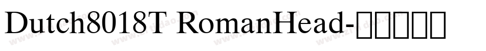 Dutch8018T RomanHead字体转换